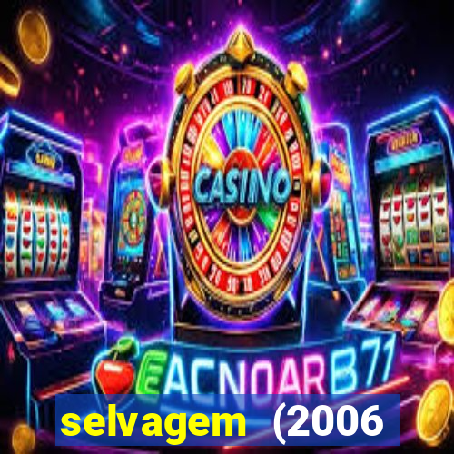 selvagem (2006 filme completo dublado